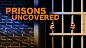 Prisons Uncovered